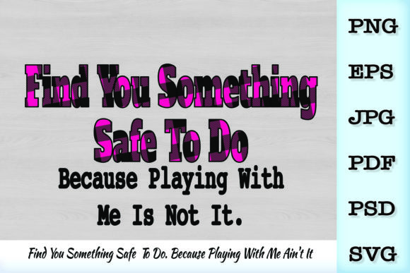 Find You Something Safe to Do SVG Graphics and Illustrations Review