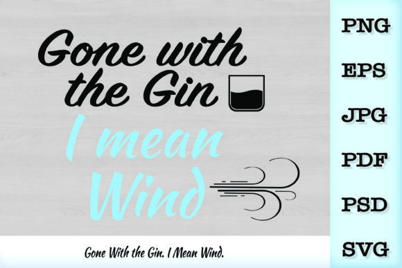 Gone with the Gin, I Mean Wind SVG Graphics and Illustrations