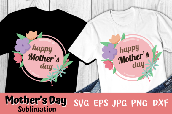 Happy Mother s Day Sublimation Design Graphics and Illustrations