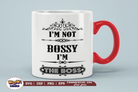I Am Not Bossy I Am the Boss Graphics and Illustrations Review