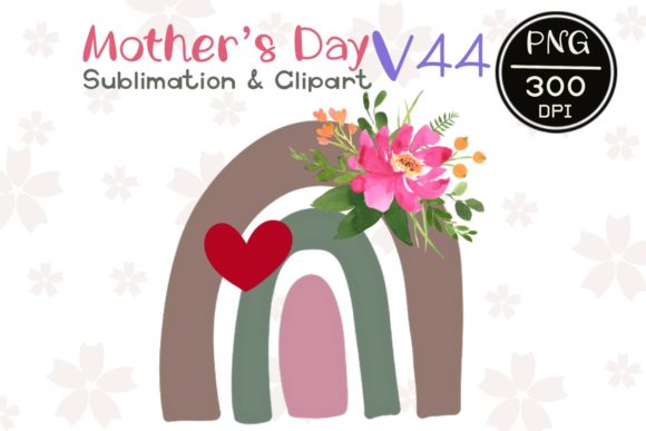 MOTHER’ S DAY V 44 Sublimation Clipart Graphics and Illustrations