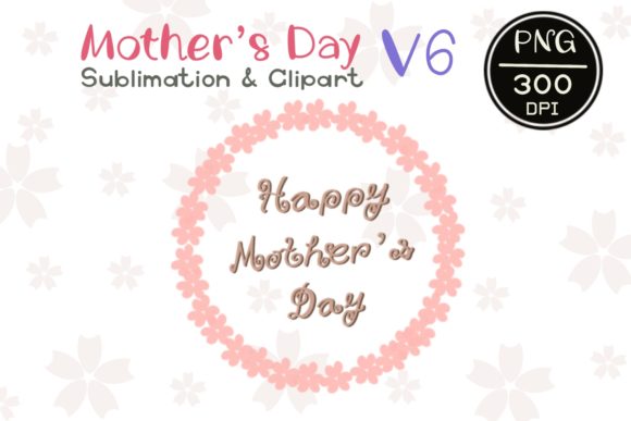 MOTHER’S DAY V6 Sublimation Clipart Review